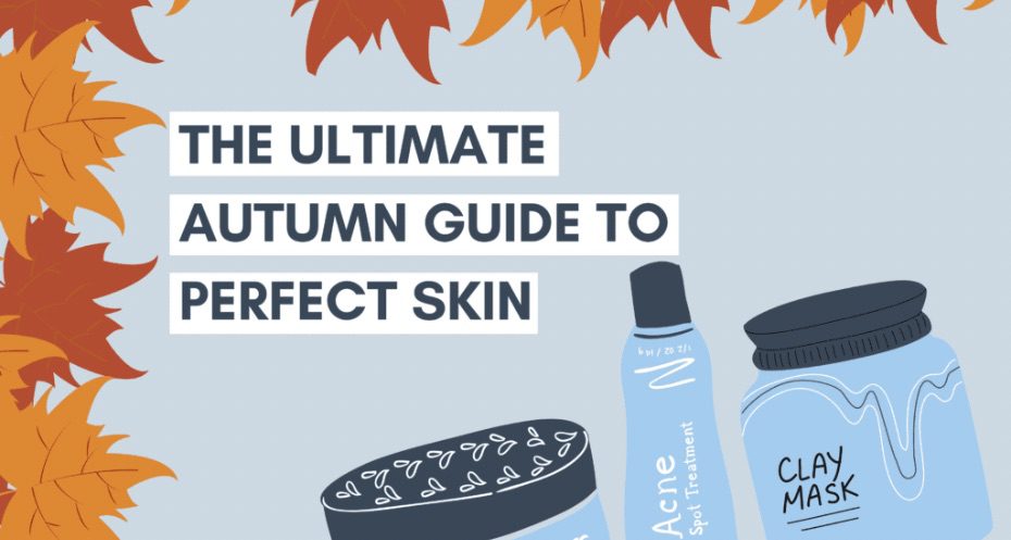 Autumn Skincare Guide: Transition to Perfect Skin